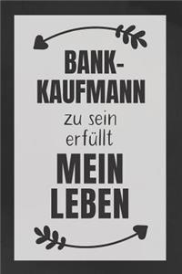 Bankkaufmann zu sein