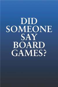 Did Someone Say Board Games