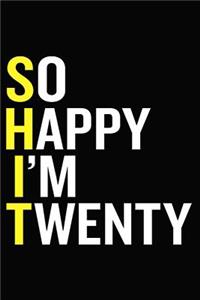 So Happy I'm Twenty