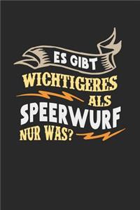 Es gibt wichtigeres als Speerwurf nur was?