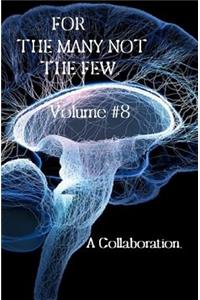 For the Many Not the Few Volume 8
