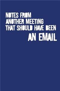 Notes From Another Meeting That Should Have Been An Email