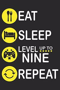 Eat Sleep Level Up To Nine Repeat