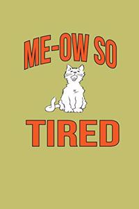 Me-Ow so Tired