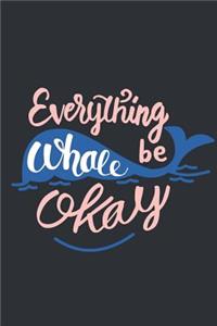 Everything Whale Be Okay