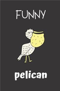 Funny Pelican