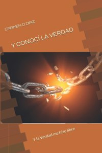 Y Conocí La Verdad