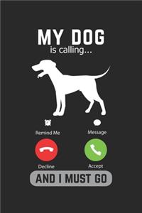 My Dog Is Calling And I Must Go