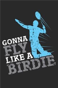 Gonna Fly Lika a Birdie