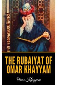 The Rubaiyat of Omar Khayyam