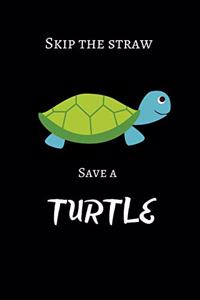 Skip the Straw Save a Turtle