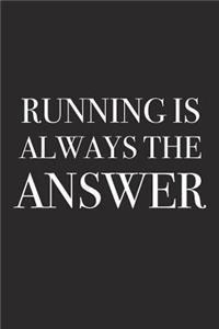 Running Is Always the Answer