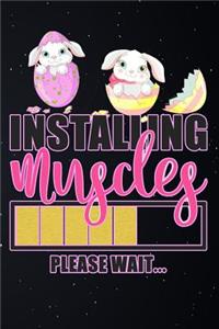 Installing Muscles Please Wait