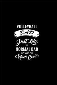 Volleyball Dad Just Like a Normal Dad But Much Cooler