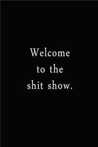 Welcome To The Shit Show.