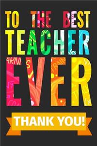 To the Best Teacher in the World - Thank You!