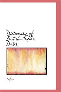 Dictionary of British-Indian Dates