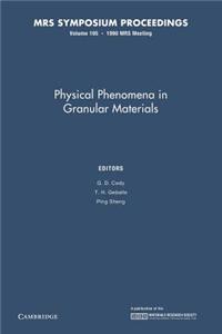 Physical Phenomena in Granular Materials: Volume 195