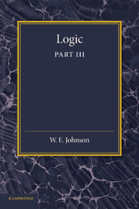 Logic, Part 3, the Logical Foundations of Science