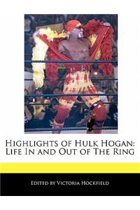 Highlights of Hulk Hogan