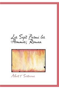 Les Sept Parmi Les Hommes; Roman