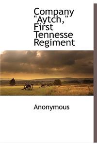 Company Aytch, First Tennesse Regiment
