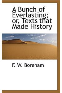 A Bunch of Everlasting; or, Texts that Made History