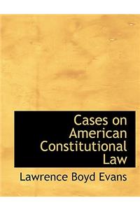 Cases on American Constitutional Law
