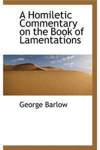 A Homiletic Commentary on the Book of Lamentations
