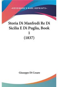 Storia Di Manfredi Re Di Sicilia E Di Puglia, Book 1 (1837)