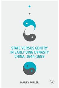State Versus Gentry in Early Qing Dynasty China, 1644-1699