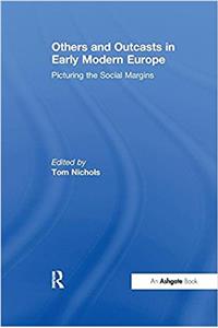 Others and Outcasts in Early Modern Europe