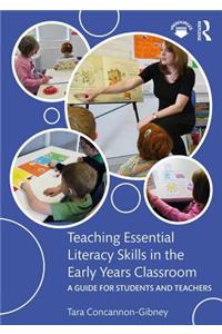 Teaching Essential Literacy Skills in the Early Years Classroom