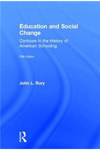 Education and Social Change: Contours in the History of American Schooling