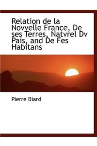 Relation de La Novvelle France, de Ses Terres, Natvrel DV Pais, and de Fes Habitans
