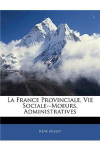 France Provinciale, Vie Sociale--Moeurs, Administratives