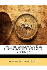 Mittheilungen Aus Der Historischen Litteratur, Volume 5