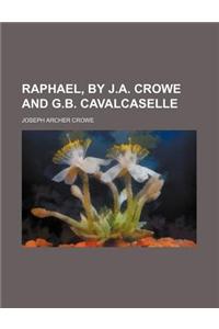 Raphael, by J.A. Crowe and G.B. Cavalcaselle