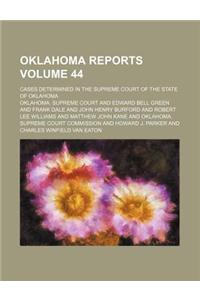 Oklahoma Reports Volume 44; Cases Determined in the Supreme Court of the State of Oklahoma