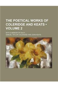 The Poetical Works of Coleridge and Keats (Volume 2); With a Memoir of Each