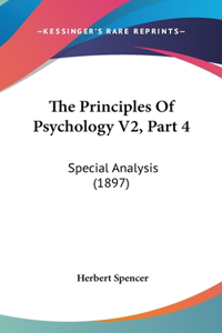 The Principles of Psychology V2, Part 4