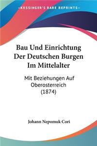 Bau Und Einrichtung Der Deutschen Burgen Im Mittelalter