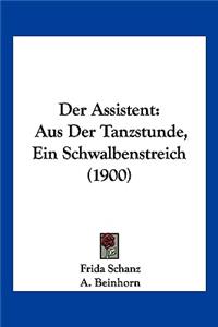 Der Assistent