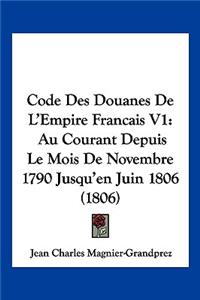 Code Des Douanes De L'Empire Francais V1
