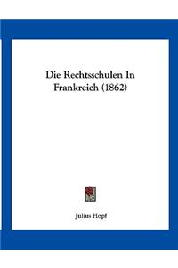 Die Rechtsschulen In Frankreich (1862)