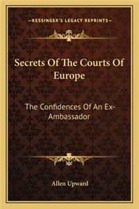 Secrets Of The Courts Of Europe