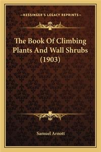 Book of Climbing Plants and Wall Shrubs (1903)