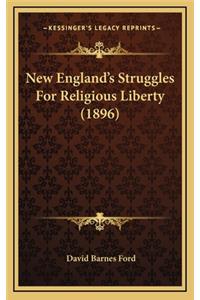 New England's Struggles for Religious Liberty (1896)