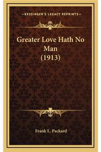 Greater Love Hath No Man (1913)