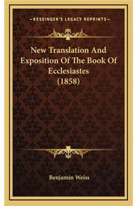 New Translation and Exposition of the Book of Ecclesiastes (1858)